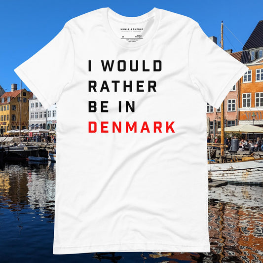 I would rather be in Denmark 22 T-shirt